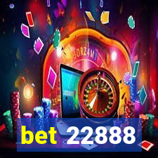 bet 22888